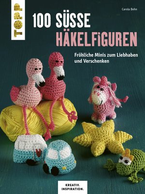 cover image of 100 süße Häkelfiguren
